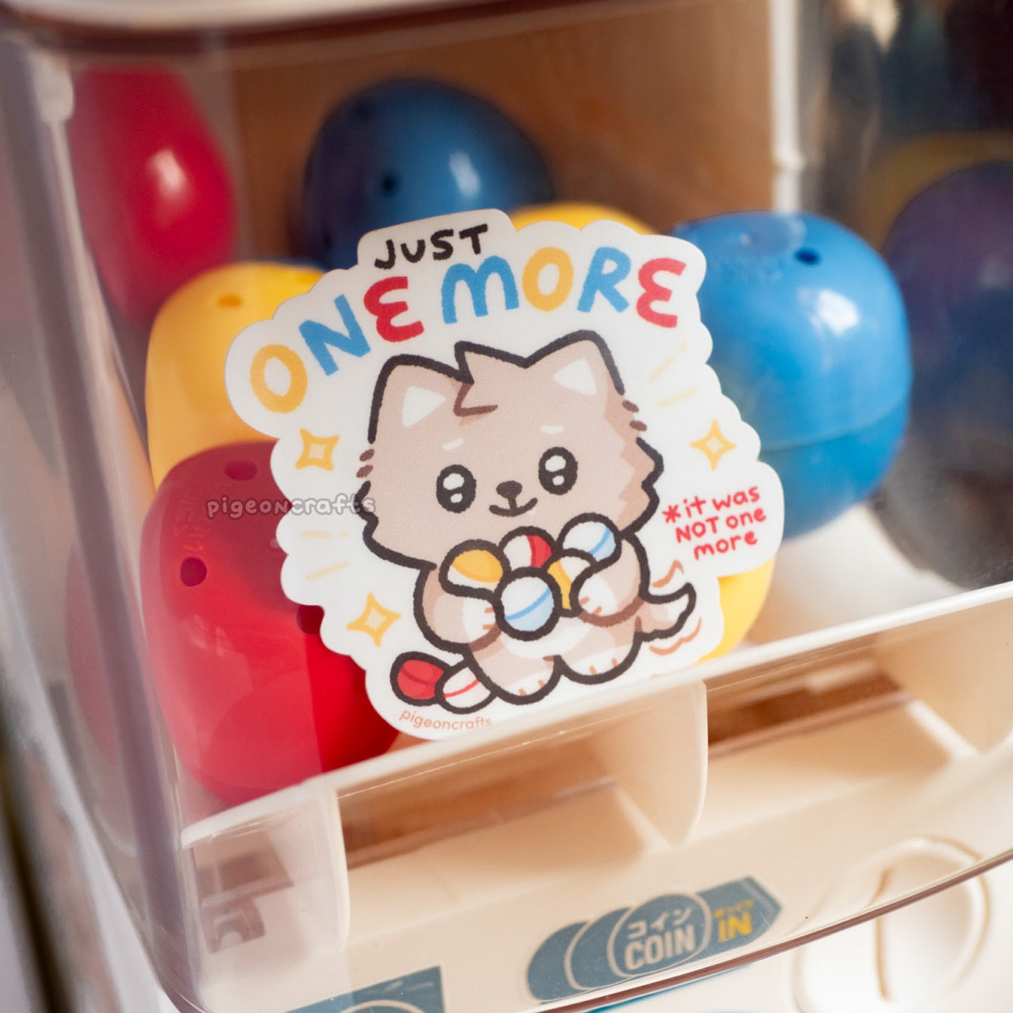 Just One More Gachapon Matte Sticker