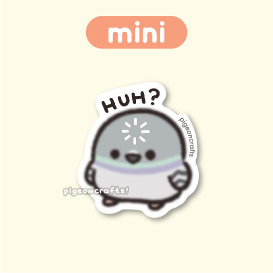 HUH? Lo Res Pigeon Mini Matte Sticker