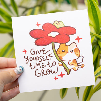 "Give Yourself Time to Grow" Art print