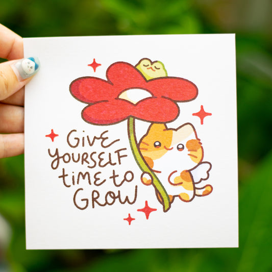 "Give Yourself Time to Grow" Art print