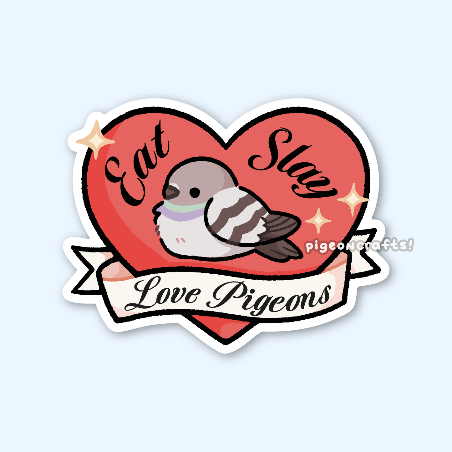 Eat, Slay, Love Pigeons Matte Sticker