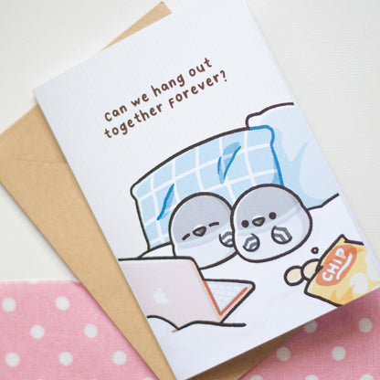 Hang Out Together Forever? Greeting Card