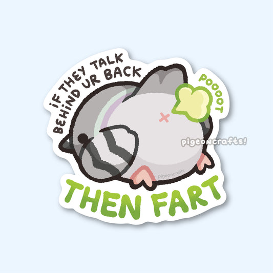 If They Talk, Then Fart Pigeon Matte Sticker