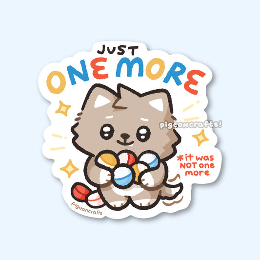 Just One More Gachapon Matte Sticker