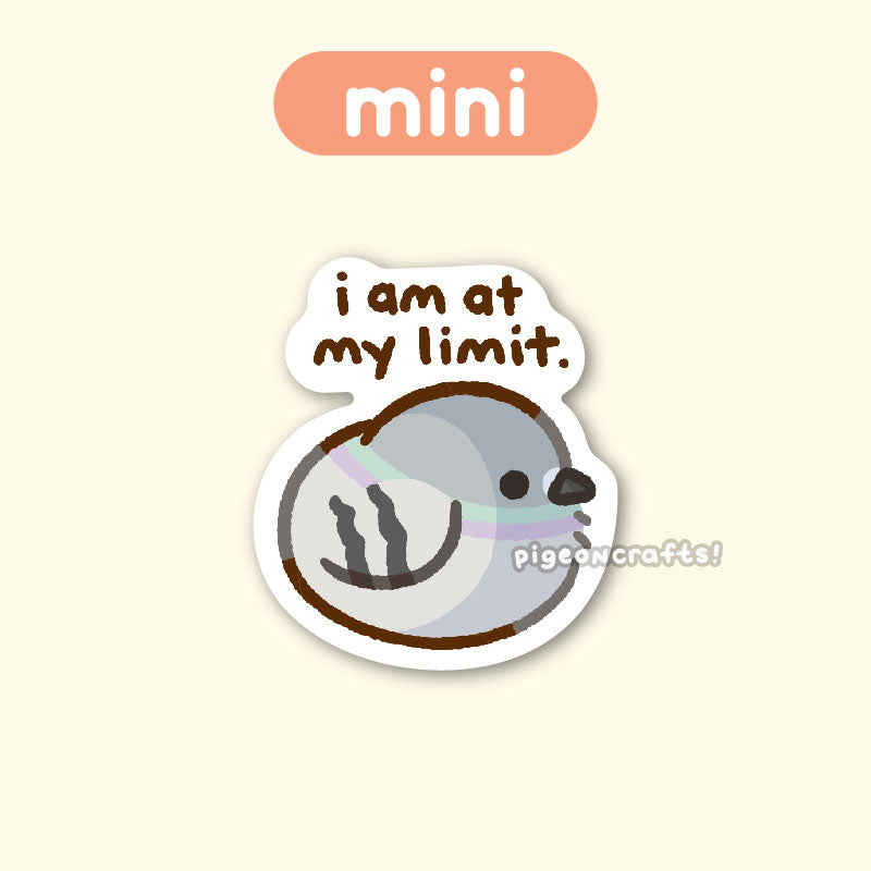 "I Am At My Limit" Pigeon Mini Matte Sticker